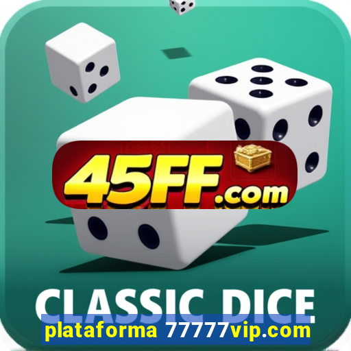plataforma 77777vip.com